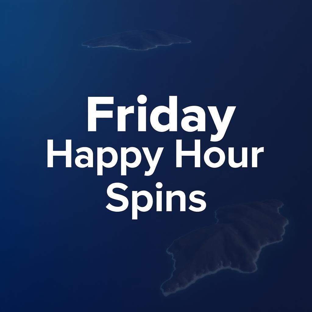 Friday Happy Hour Spins